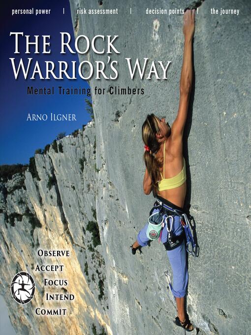 Title details for The Rock Warrior's Way by Arno Ilgner - Available